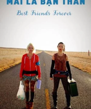 Mãi Là Bạn Thân (Best Friends Forever) [2013]