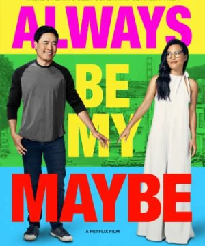 Mãi là người thương (Always Be My Maybe) [2019]