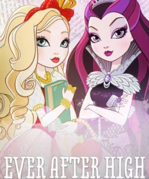 Mãi mãi về sau (Phần 1) (Ever After High (Season 1)) [2013]