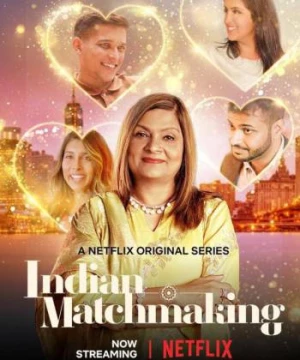 Mai mối Ấn Độ (Indian Matchmaking) [2020]