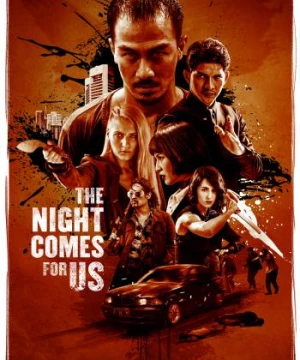 Màn đêm kéo đến (The Night Comes for Us) [2018]