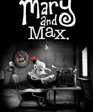 Mary and Max (Mary and Max) [2009]