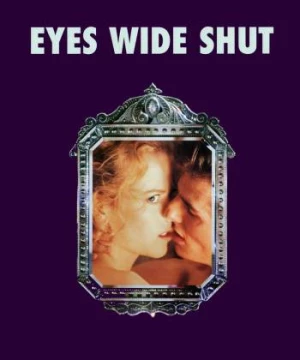 Mắt Nhắm Hờ (Eyes Wide Shut) [1999]