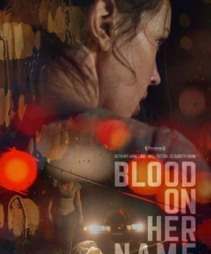 Máu Trong Tên Cô Ấy (Blood On Her Name) [2020]