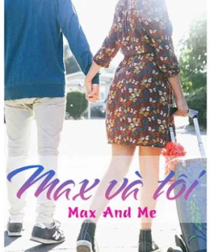 Max và Tôi (Max and Me) [2020]