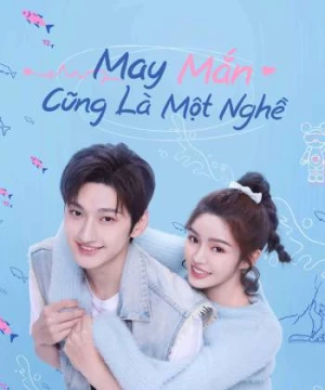 May Mắn Cũng Là Một Nghề (Miss Lucky Go!) [2023]