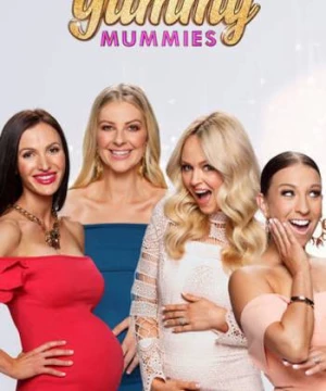 Mẹ bầu nóng bỏng (Phần 1) (Yummy Mummies (Season 1)) [2018]