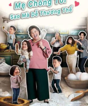 Mẹ Chồng Tôi Sao Mà Dễ Thương Thế (U Motherbaker) [2020]