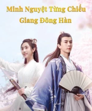 Minh Nguyệt Từng Chiếu Giang Đông Hàn (The Moon Brightens for You) [2020]