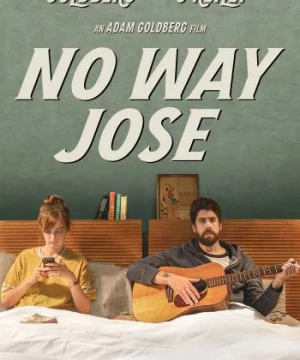 Mơ đi, Jose (No Way Jose) [2015]