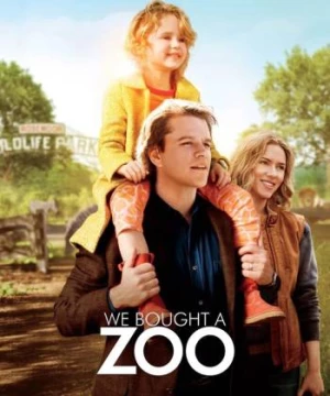 Mở Lại Sở Thú (We Bought a Zoo) [2011]