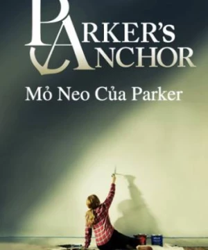 Mỏ Neo Của Parker (Parker's Anchor) [2018]