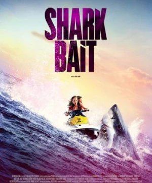 Mồi Cá Mập (Shark Bait) [2022]