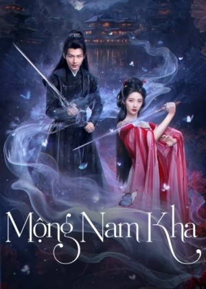 Mộng Nam Kha (Fate's Crossing Nan & Ke) [2024]