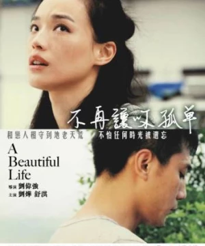 Một cuộc đời tươi đẹp (A Beautiful Life) [2011]