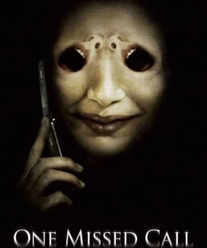 Một Cuộc Gọi Nhỡ (One Missed Call) [2008]