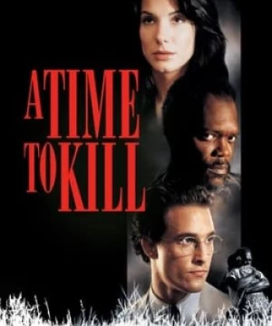 Một Thời Giết Chóc (A Time to Kill) [1996]