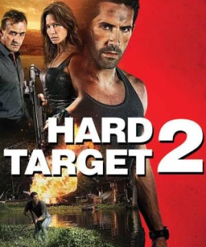 Mục Tiêu Khó Diệt 2 (Hard Target 2) [2016]