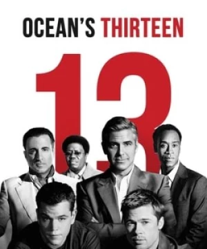 Mười Ba Tên Cướp Thế Kỷ (Ocean's Thirteen) [2007]