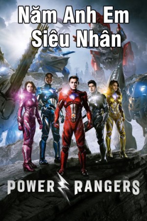 Năm Anh Em Siêu Nhân (Power Rangers Movie) [2017]