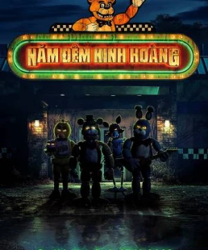 Năm Đêm Kinh Hoàng (Five Nights at Freddy's) [2023]