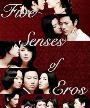 Năm Giác Quan Của Thần Tình Ái (Five Senses of Eros) [2009]