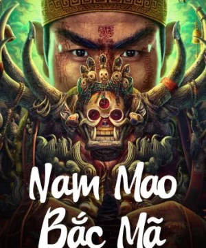 Nam Mao Bắc Mã (Nanmao and Beima) [2023]