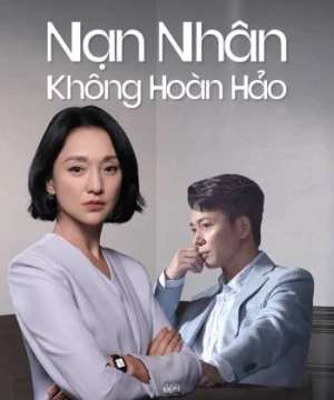 Nạn Nhân Không Hoàn Hảo (Imperfect Victim) [2023]