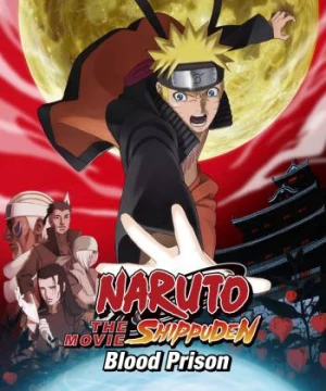 Naruto: Huyết Ngục (Naruto Shippuden the Movie: Blood Prison) [2011]