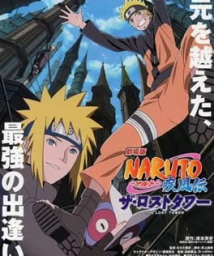 Naruto: Tòa Tháp Bị Mất (Naruto Shippuuden Movie 4: The Lost Tower) [2010]