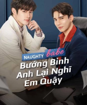 Bướng Bỉnh Anh Lại Nghĩ Em Quậy (Naughty Babe) [2023]