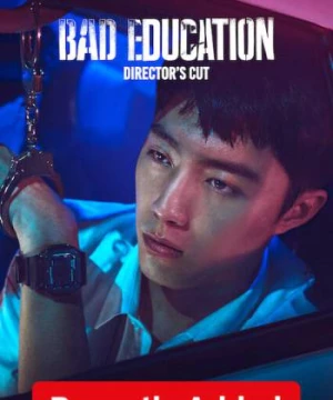 Nền giáo dục tồi: Bản cắt của đạo diễn (Bad Education: Directors Cut) [2023]