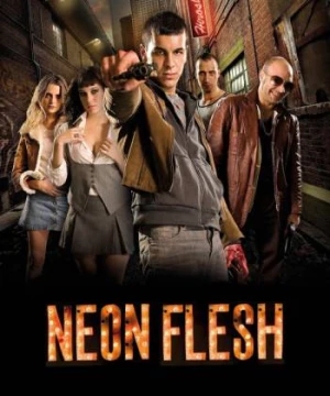 Neon Flesh (Neon Flesh) [2010]