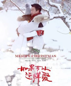 Nếu Có Thể Yêu Như Vậy (If Love Like This - Merry Christmas) [2019]