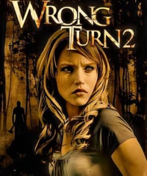 Ngã Rẽ Tử Thần 2 (Wrong Turn 2: Dead End) [2007]