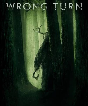 Ngã Rẽ Tử Thần: Tộc Săn Người (Wrong Turn) [2021]