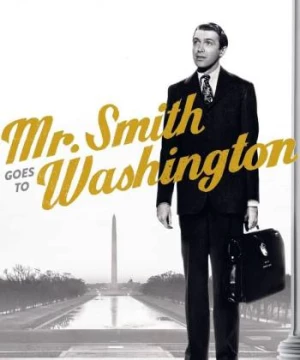 Ngài Smith Tới Washington (Mr. Smith Goes to Washington) [1939]