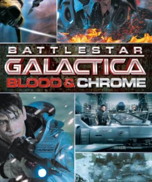 Ngân Hà Đại Chiến (Battlestar Galactica: Blood & Chrome) [2012]