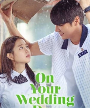 Ngày Em Đẹp Nhất (On Your Wedding Day) [2018]