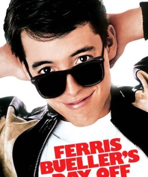 Ngày nghỉ của Ferris Bueller  (Ferris Bueller's Day Off) [1986]