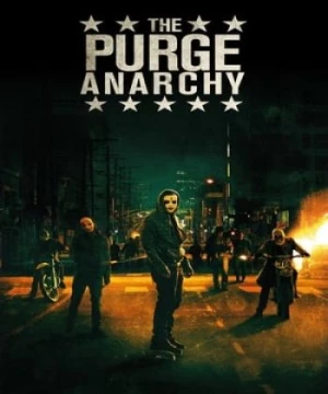 Ngày Thanh Trừng: Hỗn Loạn (The Purge: Anarchy) [2014]