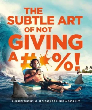 Nghệ thuật tinh tế của việc đếch quan tâm (The Subtle Art of Not Giving a F*ck) [2023]