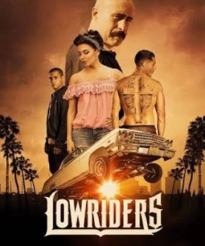 Nghệ Thuật Xe Hơi (Lowriders) [2017]