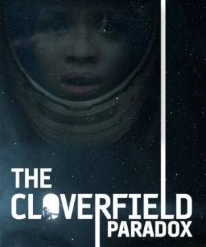 Nghịch Lý Cloverfield (The Cloverfield Paradox) [2018]