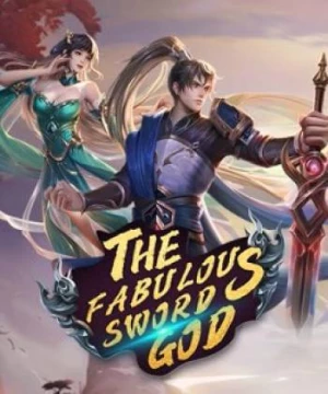 Nghịch Thiên Kiếm Thần (The Fabulous Sword God) [2020]