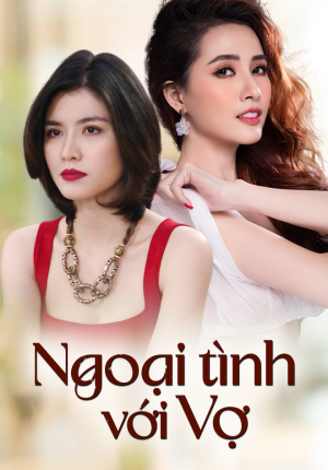 Ngoại Tình Với Vợ (Ngoai Tinh Voi Vo) [2015]