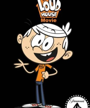 Ngôi nhà náo nhiệt – Bản điện ảnh (The Loud House Movie) [2021]