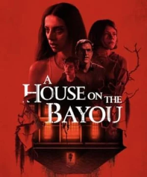 Ngôi Nhà Ở Bayou (A House on the Bayou) [2021]