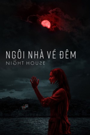 Ngôi Nhà Về Đêm (The Night House) [2021]