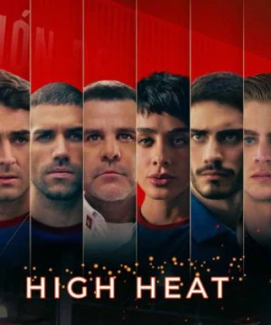 Ngọn lửa cuồng nhiệt (High Heat) [2021]